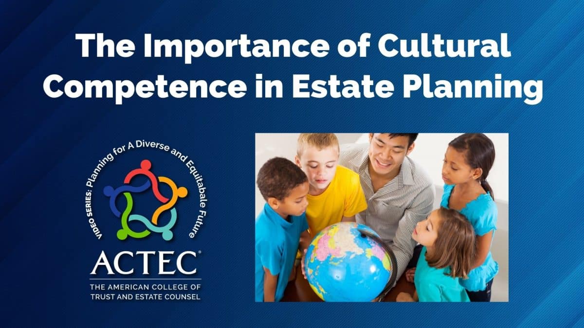 The Importance of Cultural Competence in Estate Planning
