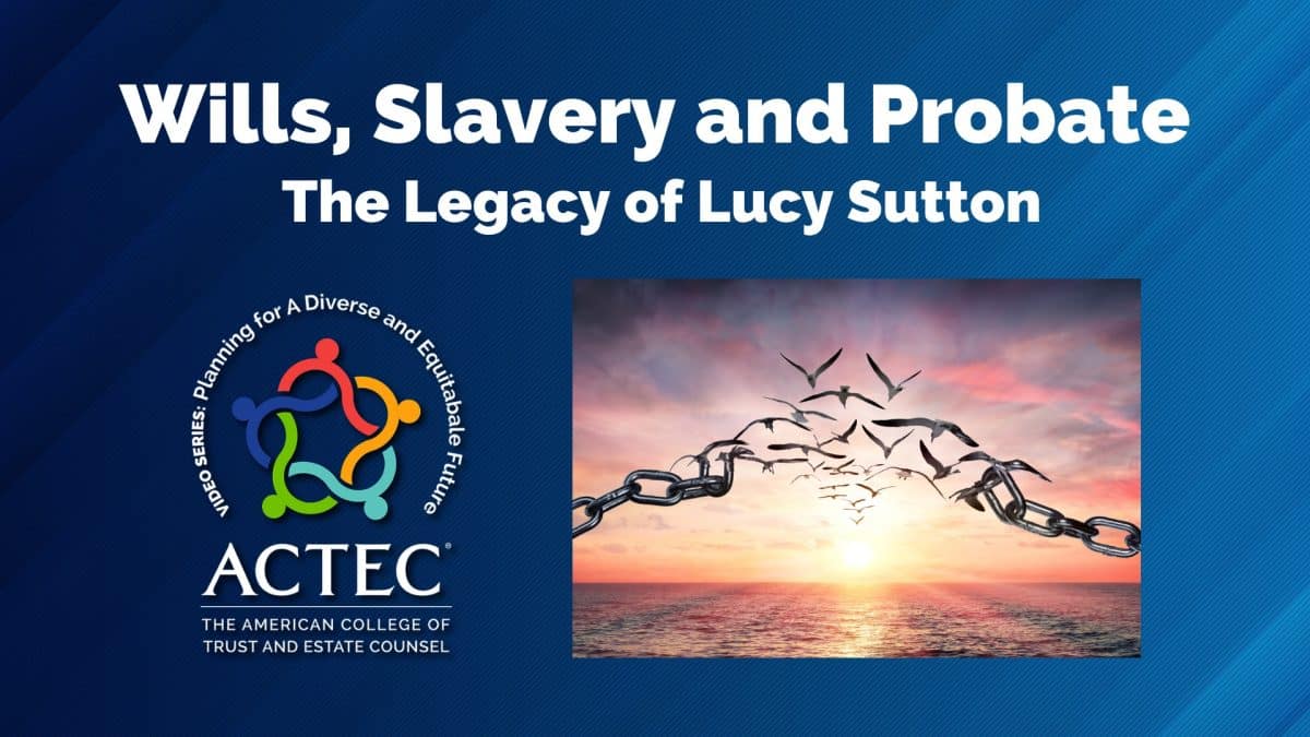 Wills, Slavery and Probate: The Legacy of Lucy Sutton