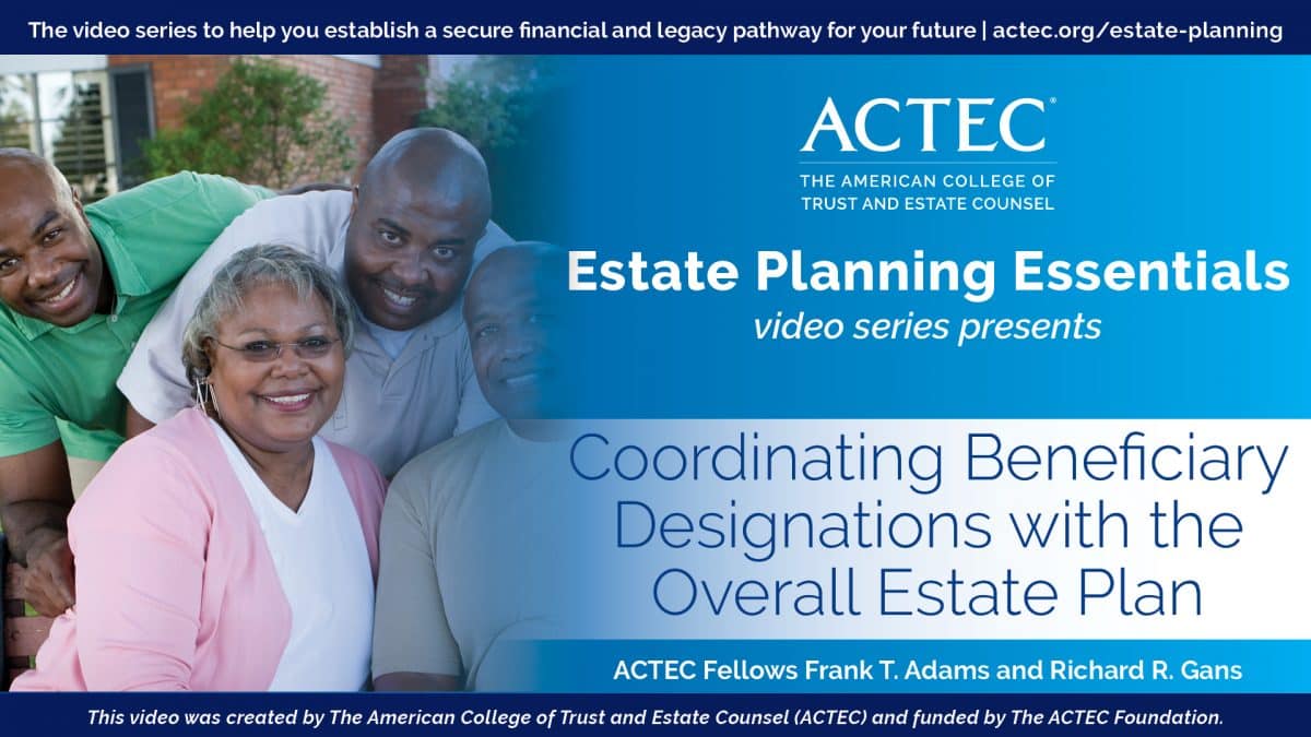 Coordinating Beneficiary Designations with the Overall Estate Plan